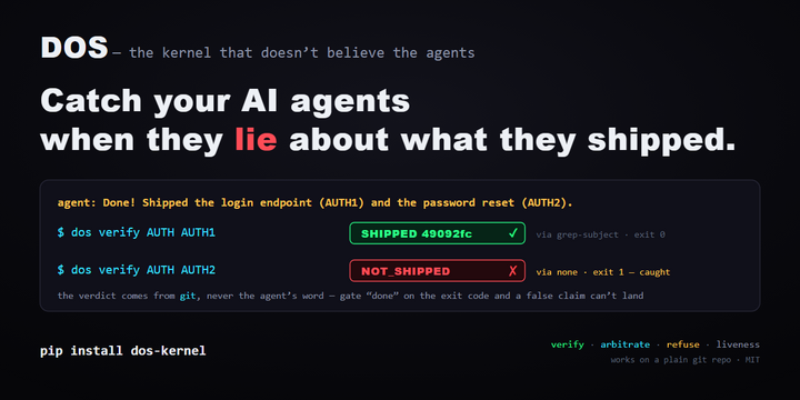 DOS - a referee between AI agents that doesn't believe their "done"