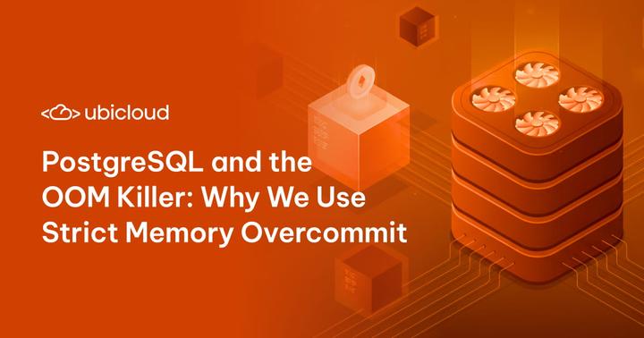 PostgreSQL and the OOM killer: Why we use strict memory overcommit
