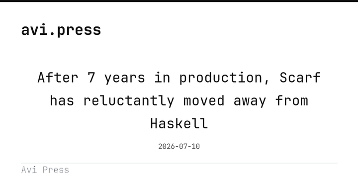 After 7 years in production, Scarf has reluctantly moved away from Haskell