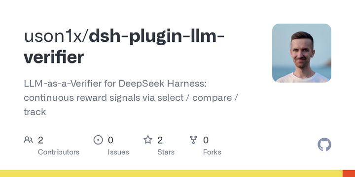 [LLM-as-a-Verifier Plugin for DeepSeek Harness](https://github.com/uson1x/dsh-plugin-llm-verifier) - 插件把候选生成、并行 rollout 和模型评审接进 DeepSeek Harness，四个工具分别覆盖择优、比较和进度评分。默认三次 rollout 会用 1 - 20 分、三项标准、四次重复做 tournament，约产生 36 次评审调用；它的工程亮点是把位置偏差与噪声控制显式化，同时也把分钟级延迟暴露给使用者。