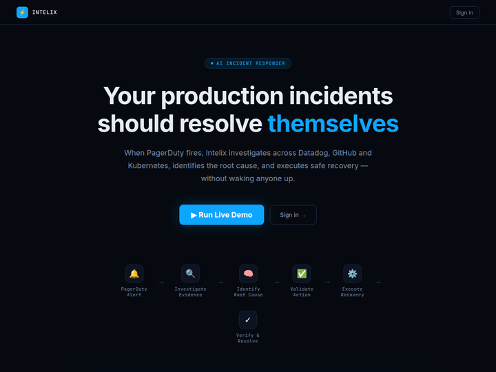[Intelix](https://intelix.dev) - Intelix 将 PagerDuty 告警串到 Datadog、GitHub、Kubernetes 的证据调查和安全恢复动作，官网用 checkout-service 的 87.3% error rate、4200ms latency、0/1 pod 演示因果窗口判断。页面强调 reasoning loop 不用 LLM、数据留在本地基础设施；这使其更接近规则/证据驱动的 incident automation，而不是聊天机器人值班。