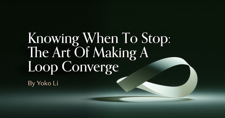 Knowing When to Stop: The Art of Making a Loop Converge